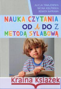 Nauka czytania od A do Z metodą sylabową Tanajewska Alicja Kiełpińska Iwona Naprawa Renata 9788371348280 Harmonia