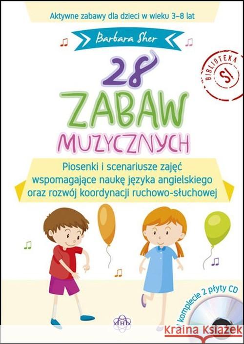 28 zabaw muzycznych. Książka Sher Barbara 9788371348693