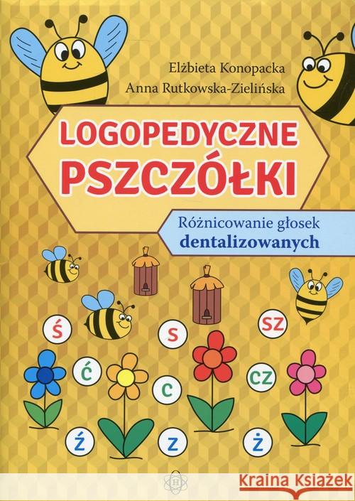 Logopedyczne pszczółki. Różnicowanie głosek... Konpacka Elżbieta Rutkowska-Zielińska Anna 9788371349430