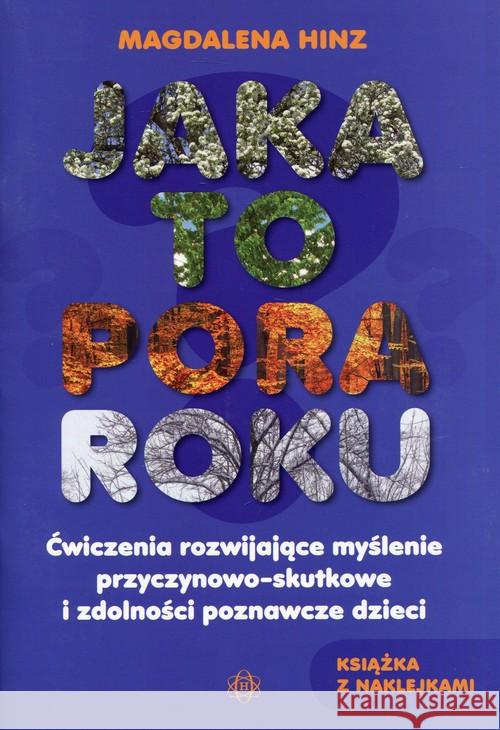 Jaka to pora roku ? Ćw. rozwijające myślenie ... Hinz Magdalena 9788371349935 Harmonia