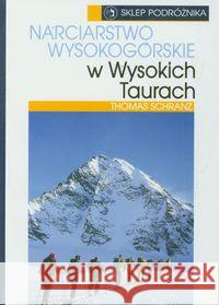 Narciarstwo wysokogórskie w wysokich Taurach Schranz Thomas 9788371360633 Sklep Podróżnika