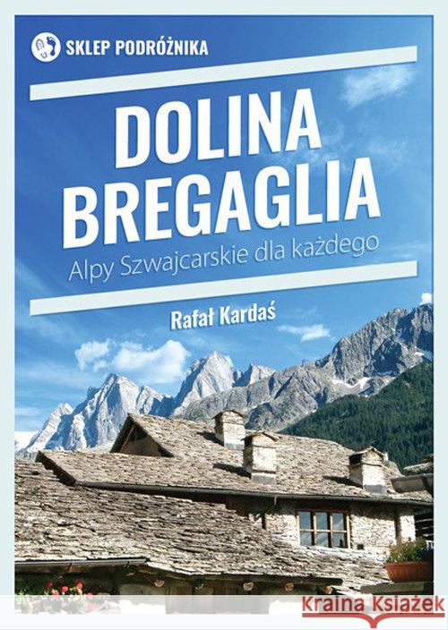 Dolina Bergaglia Kardaś Rafał 9788371361692 Sklep Podróżnika