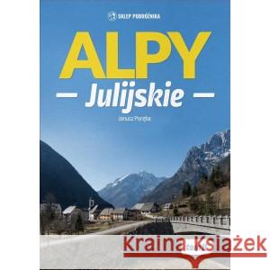 Alpy Julijskie Tom 2 PORĘBA JANUSZ 9788371362439