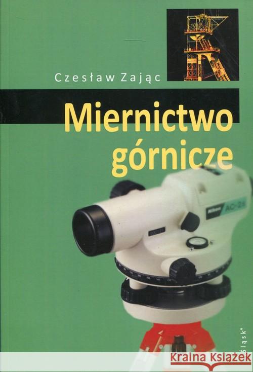 Miernictwo górnicze Zając Czesław 9788371647314 Śląsk