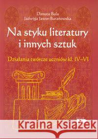 Na styku literatury i innych sztuk Bula Danuta Jawor-Baranowska Jadwiga 9788371732140 Wydawnictwo Pedagogiczne ZNP