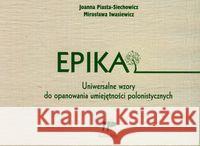 Epika. Uniwersalne wzory Piasta-Siechowicz Joanna Iwasiewicz Mirosława 9788371732584 Wydawnictwo Pedagogiczne ZNP