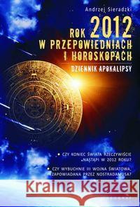 Rok 2012 w przepowiedniach i horoskopach Sieradzki Andrzej 9788371839160 Videograf II