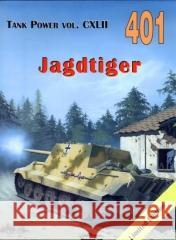 Jagdtiger. Tank Power vol. CXLII 401 Janusz Ledwoch 9788372194015