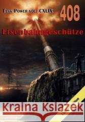 Eisenbahngeschtze. Tank Power vol. CXLIX 408 Janusz Ledwoch 9788372194084