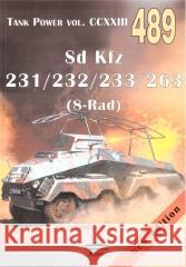 Sd Kfz 231/232/233/263 (8-Rad) Tank Power vol. 489 Janusz Ledwoch 9788372194893