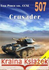 Crusader 507 Tank Power vol. CCXL Janusz Ledwoch 9788372195074