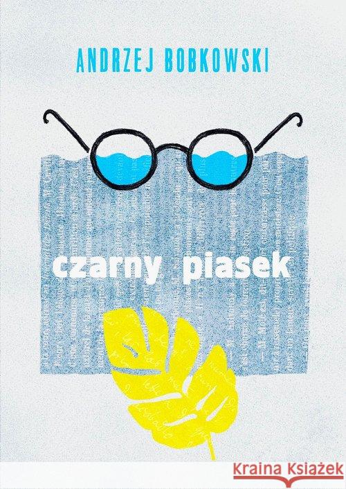 Czarny piasek. Dramat w trzech aktach Bobkowski Andrzej 9788372226587