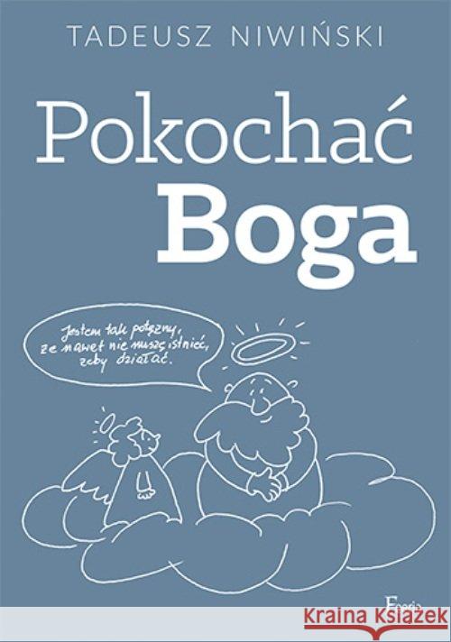 Pokochać Boga Niwiński Tadeusz 9788372295859
