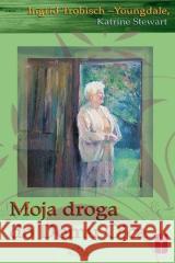 Moja droga do domu Ojca Ingrid Trobisch-Youngdale 9788372569233