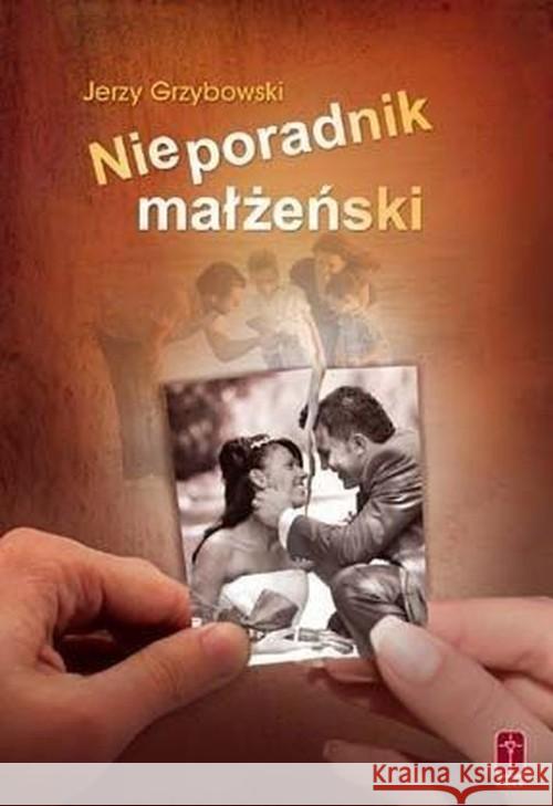 Nieporadnik małżeński Grzybowski Jerzy 9788372569271