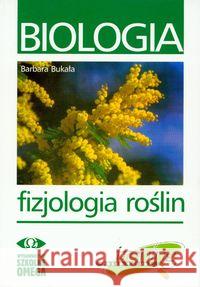 Trening Matura - Biologia Fizjologia roślin OMEGA Bukała Barbara 9788372671974 Omega