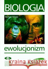 Trening Matura - Biologia Ewolucjonizm OMEGA Bukała Barbara 9788372673527 Omega