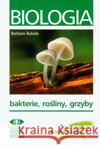 Trening Matura - Bakterie, rośliny, grzyby OMEGA Bukała Barbara 9788372674043 Omega