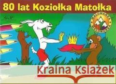 Kolorowanka Przygody Koziołka Matołka w.2023 Marian Walentynowicz, Kornel Makuszyński 9788372723796