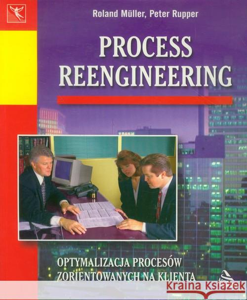 Process Reengineering Muller Roland Rupper Peter 9788372770011