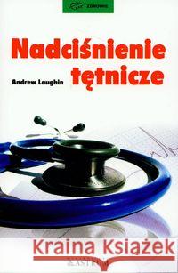 Nadciśnienie tętnicze. Laughin Andrew 9788372772220