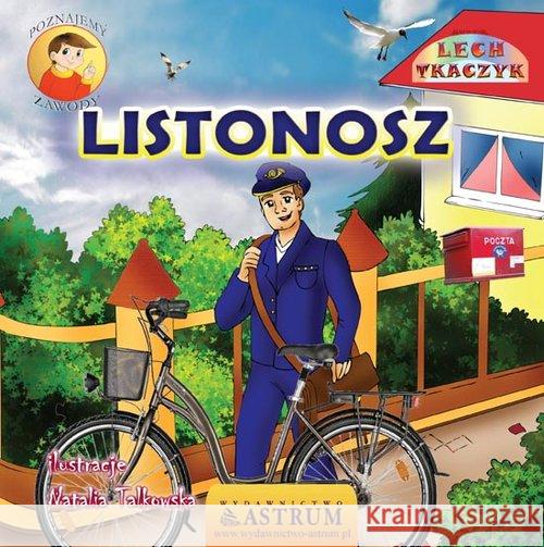 Listonosz. Poznajemy zawody +CD Tkaczyk Lech 9788372773173 Astrum