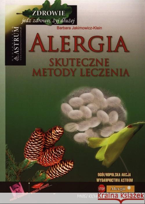 Alergia Skuteczne metody leczenia Jakimowicz-Klein Barbara 9788372773623