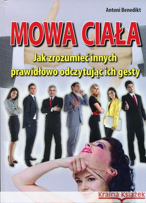 Mowa ciała. Jak zrozumiec innych... Benedikt Antoni 9788372775221