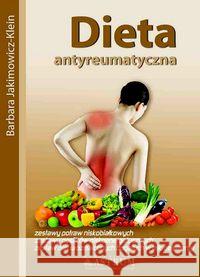 Dieta Antyreumatyczna w.2014 Jakimowicz-Klein Barbara 9788372777492 Astrum