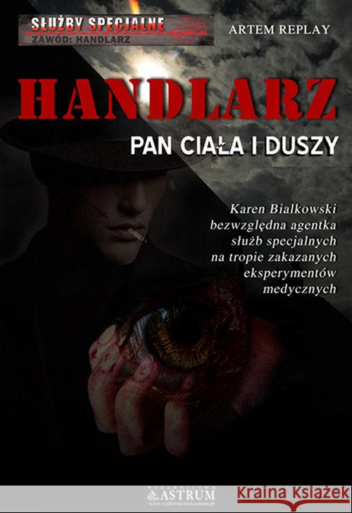 Służby specjalne. Handlarz. Pan ciała i duszy Replay Artem 9788372777874 Astrum