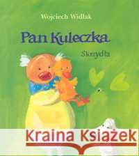 Pan Kuleczka - Skrzydła Widłak Wojciech 9788372780980 Media Rodzina