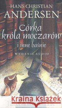 Córka króla moczarów i inne baśnie. Audiobook Andersen Hans Christian 9788372783592 Media Rodzina