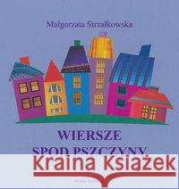 Wiersze spod Pszczyny - Media Rodzina Strzałkowska Małgorzata 9788372784810 Media Rodzina