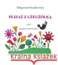 Pejzaż z gżegżółką Strzałkowska Małgorzata 9788372786593 Media Rodzina