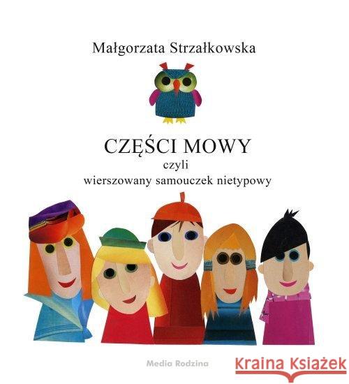 Części mowy. Rymowany samouczek językowy Strzałkowska Małgorzata 9788372789709 Media Rodzina