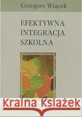 Efektywna integracja szkolna / KUL Wiącek Grzegorz 9788373064126