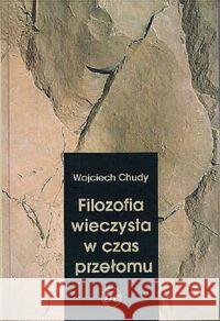 Filozofia wieczysta w czas przełomu / KUL Chudy Wojciech 9788373064263