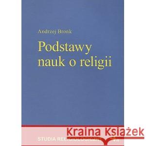Podstawy nauk o religii Bronk Andrzej 9788373064386 Towarzystwo Naukowe KUL
