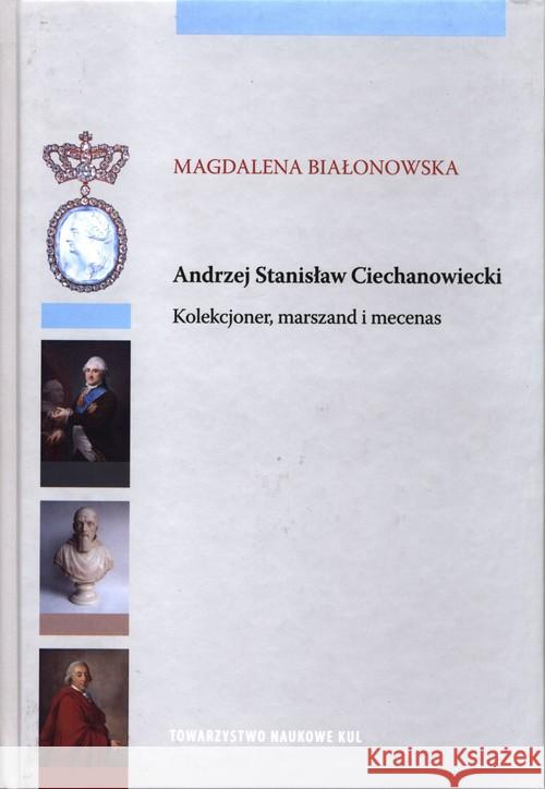 Andrzej Stanisław Ciechanowiecki BIAŁONOWSKA MAGDALENA 9788373065970