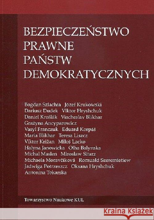 Bezpieczeństwo prawne państw demokratycznych / KUL Praca Zbiorowa 9788373067356 Towarzystwo Naukowe KUL