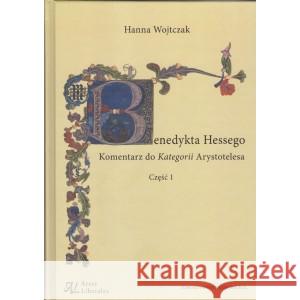 Benedykta Hessego Komentarz do Kategorii Arystotelesa Część 1 Wojtczak Hanna 9788373068551