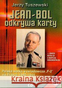 Jean-Bol odkrywa karty. Polska siatka wywiadowcza Tuszewski Jerzy 9788373390522 CB