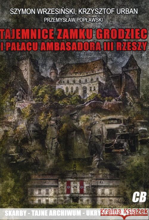 Tajemnice zamku Grodziec i pałacu ambasadora.. Wrzesiński Szymon Urban Krzysztof Popławski Przemysław 9788373391635 CB