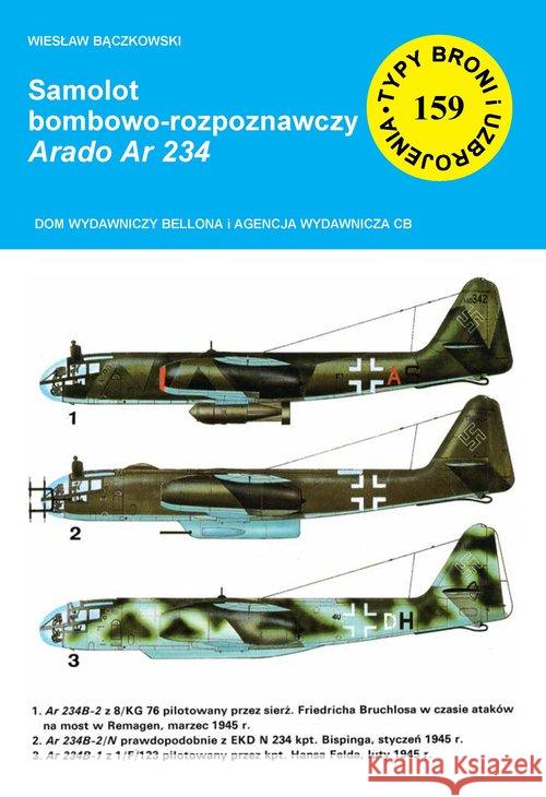 Samolot bombowo-rozpoznawczy Arado Ar 234 Bączkowski Wiesław 9788373391871 CB