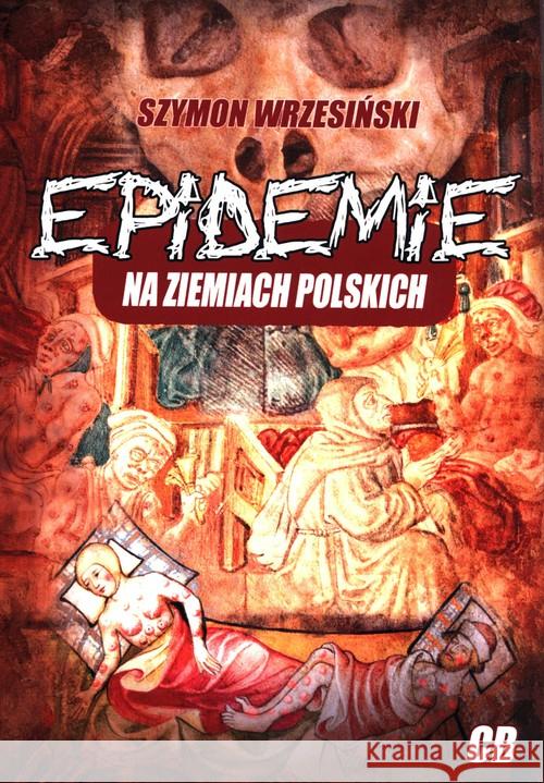 Epidemie na ziemiach polskich i ich skutki społ... Wrzesiński Szymon 9788373392564 CB