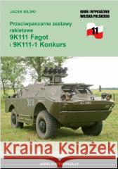 Przeciwpancerne zestawy rakietowe 9K111 Fagot... Jacek Bilski 9788373393394