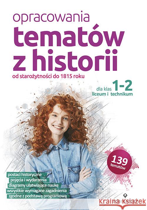 Opracowania tematów z historii dla klas 1-2 LO Praca Zbiorowa 9788373504929 Adamantan