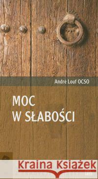 Moc w słabości Louf Andre 9788373542815