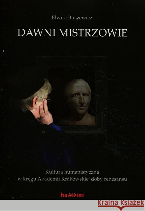 Dawni mistrzowie Buszewicz Elwira 9788373545847 Homini