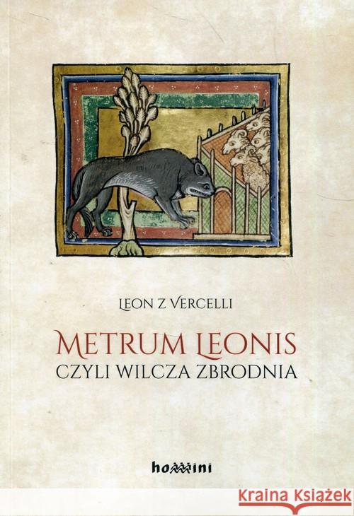 Metrum Leonis czyli wilcza zbrodnia Leon z Vercelli 9788373548961